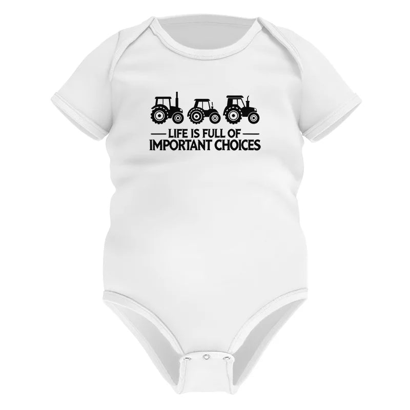 Life Is Full Of Important Choices 17 - Infant Fine Jersey Bodysuit