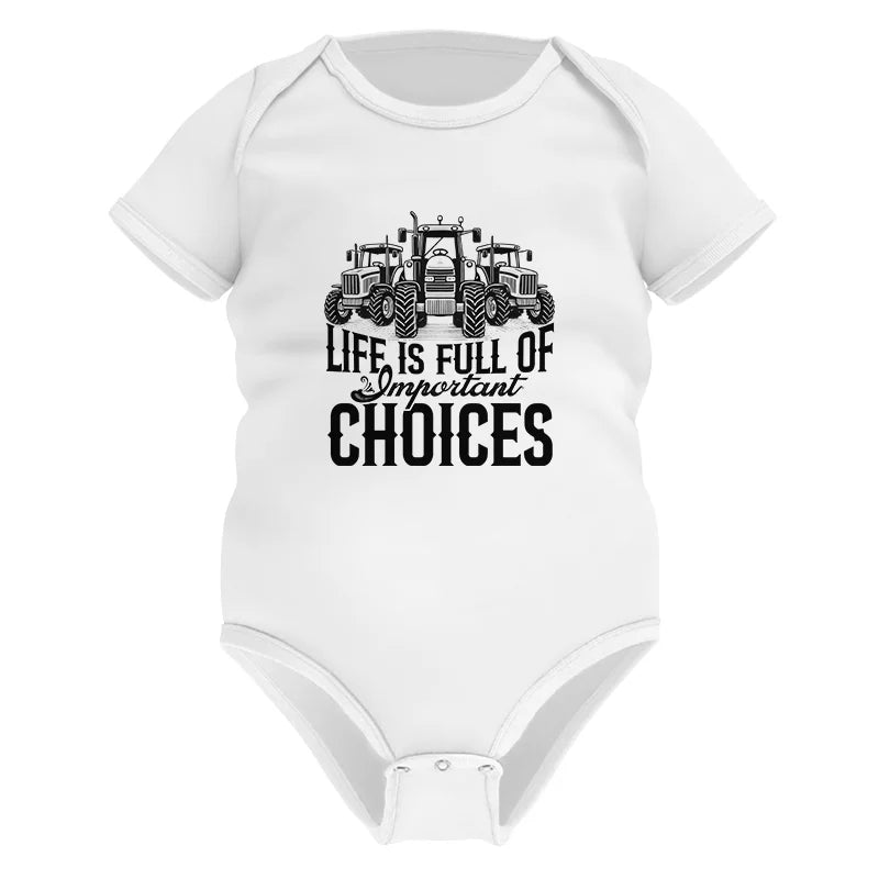 Life Is Full Of Important Choices 2 - Infant Fine Jersey Bodysuit