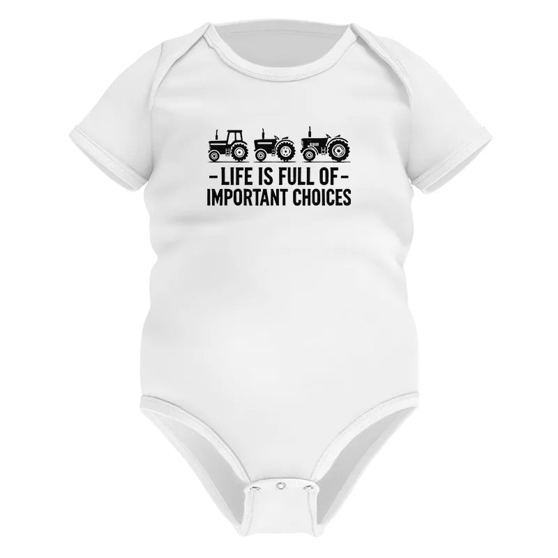 Life Is Full Of Important Choices 21 - Infant Fine Jersey Bodysuit