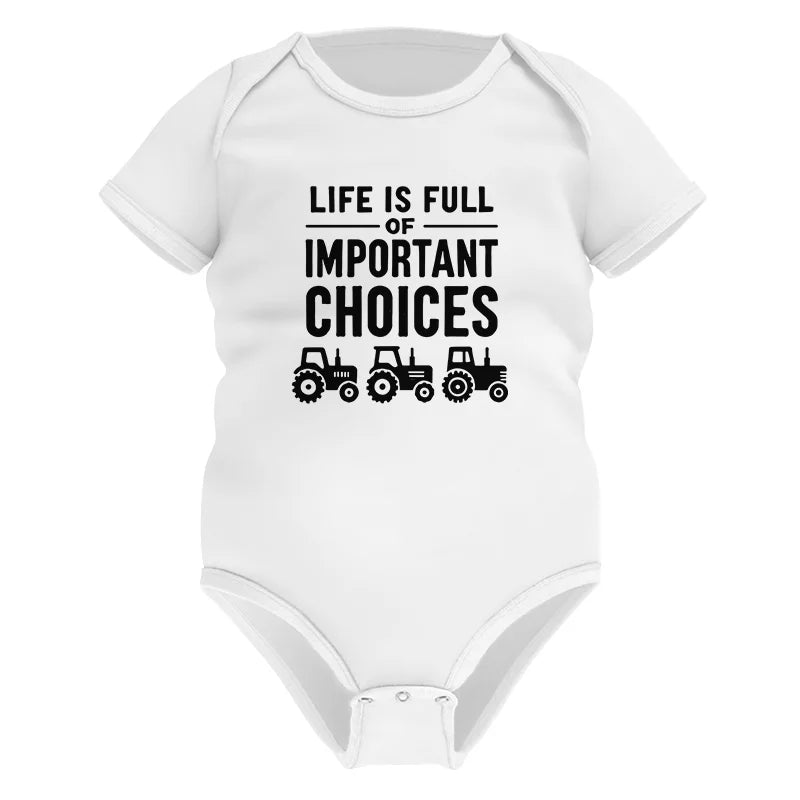 Life Is Full Of Important Choices 27 - Infant Fine Jersey Bodysuit