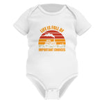 Life Is Full Of Important Choices 32 - Infant Fine Jersey Bodysuit