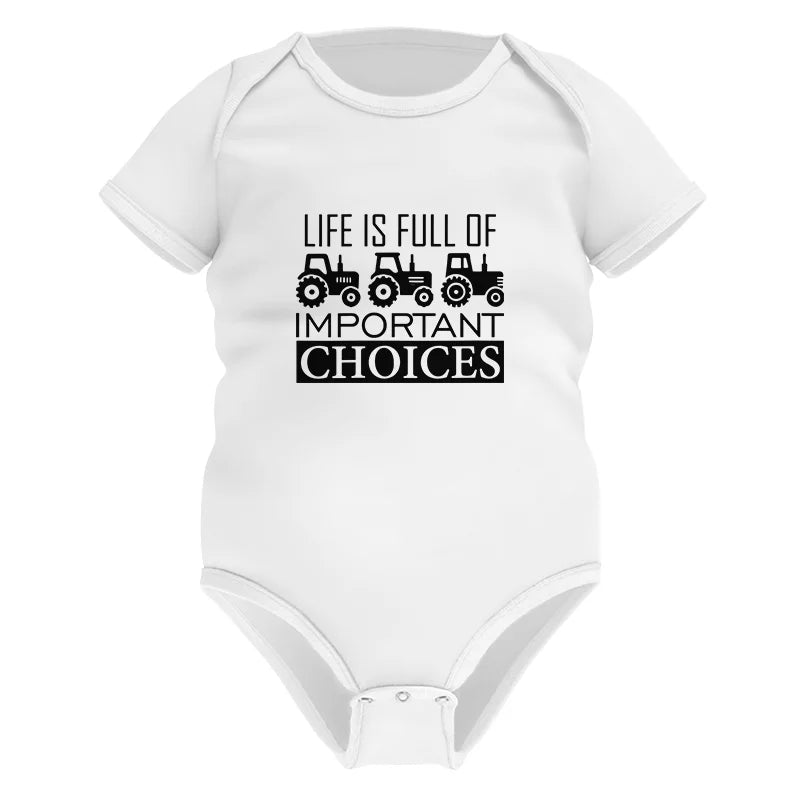 Life Is Full Of Important Choices 35 - Infant Fine Jersey Bodysuit