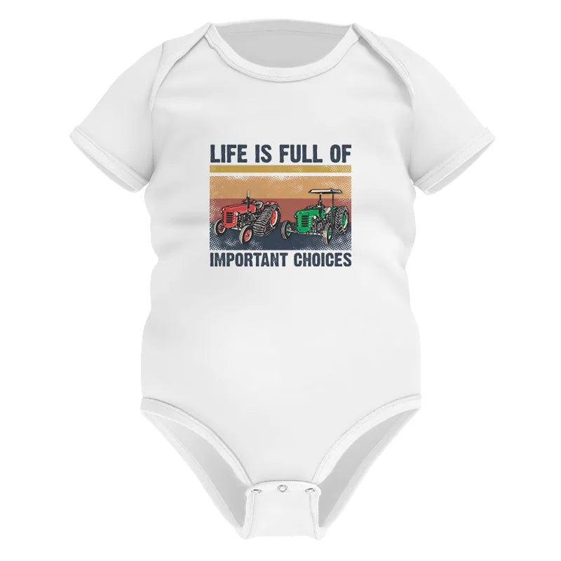 Life Is Full Of Important Choices 37 - Infant Fine Jersey Bodysuit