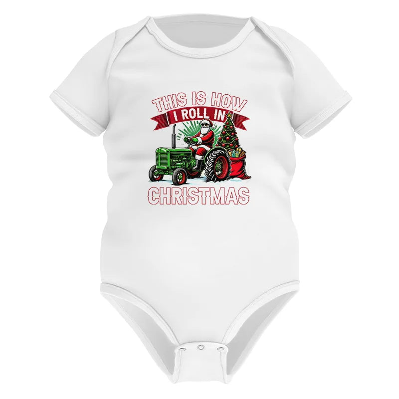 This Is How I Roll In Christmas - Infant Fine Jersey Bodysuit