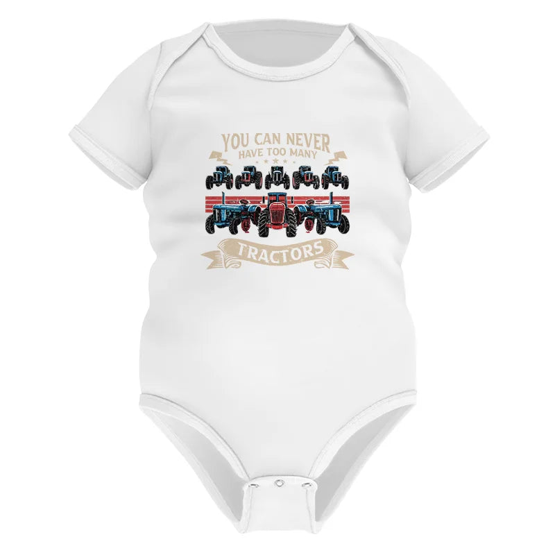 You Can Never Have Too Many Tractor - Infant Fine Jersey Bodysuit