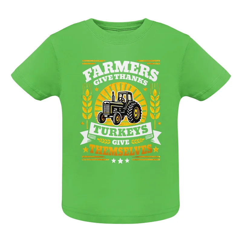 Farmers Give Thanks Turkeys Give Themselves - Infant Fine Jersey Tee