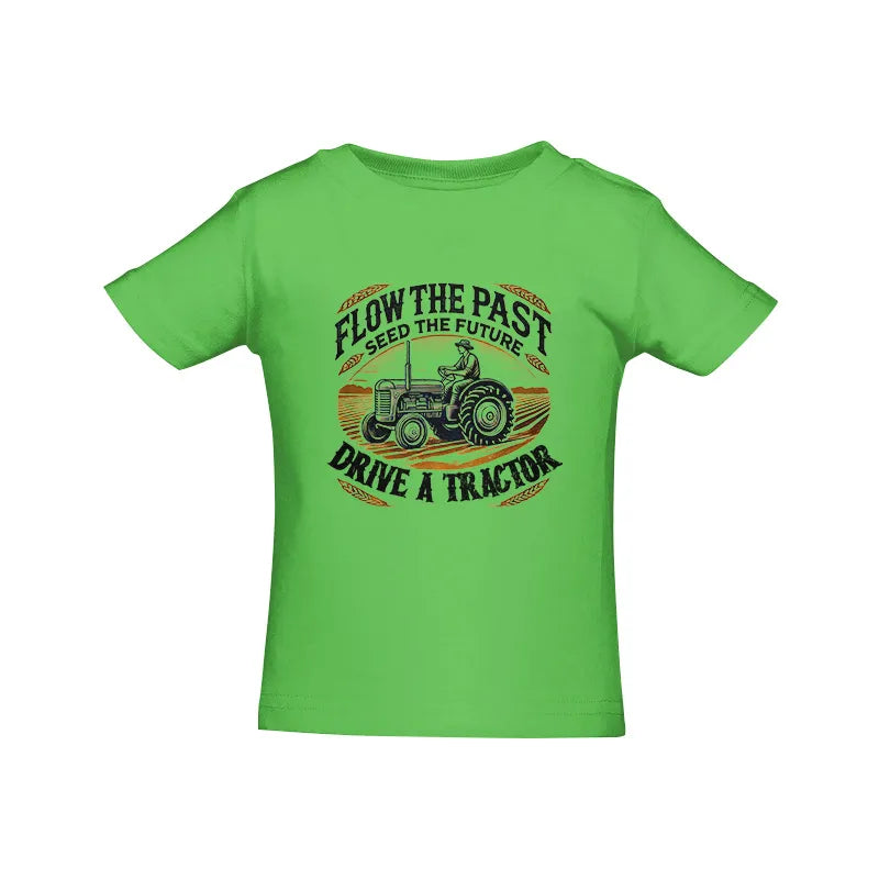 Image of Flow The Past_Seed The Future_Drive A Tractor 1 - Infant Fine Jersey Tee