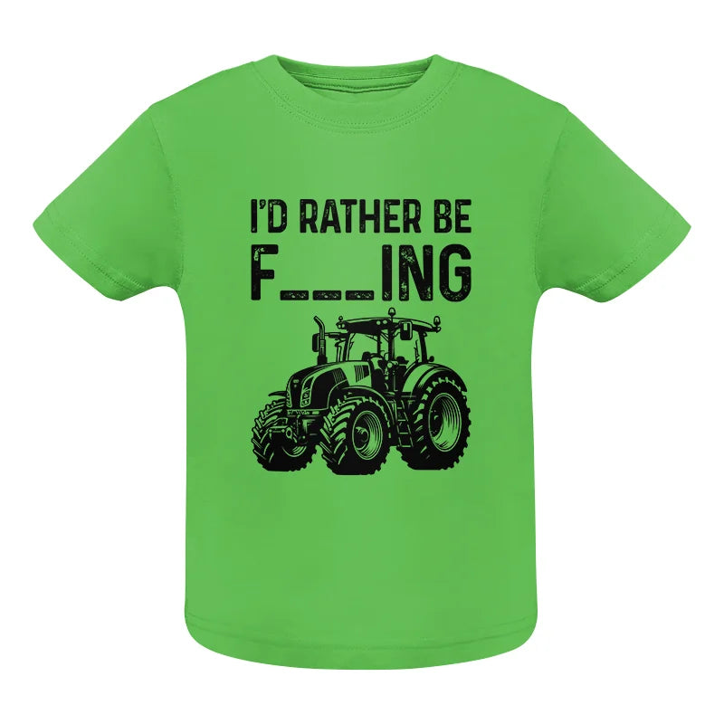 Funny I Would Rather Be Farming Tractor 1 - Infant Fine Jersey Tee