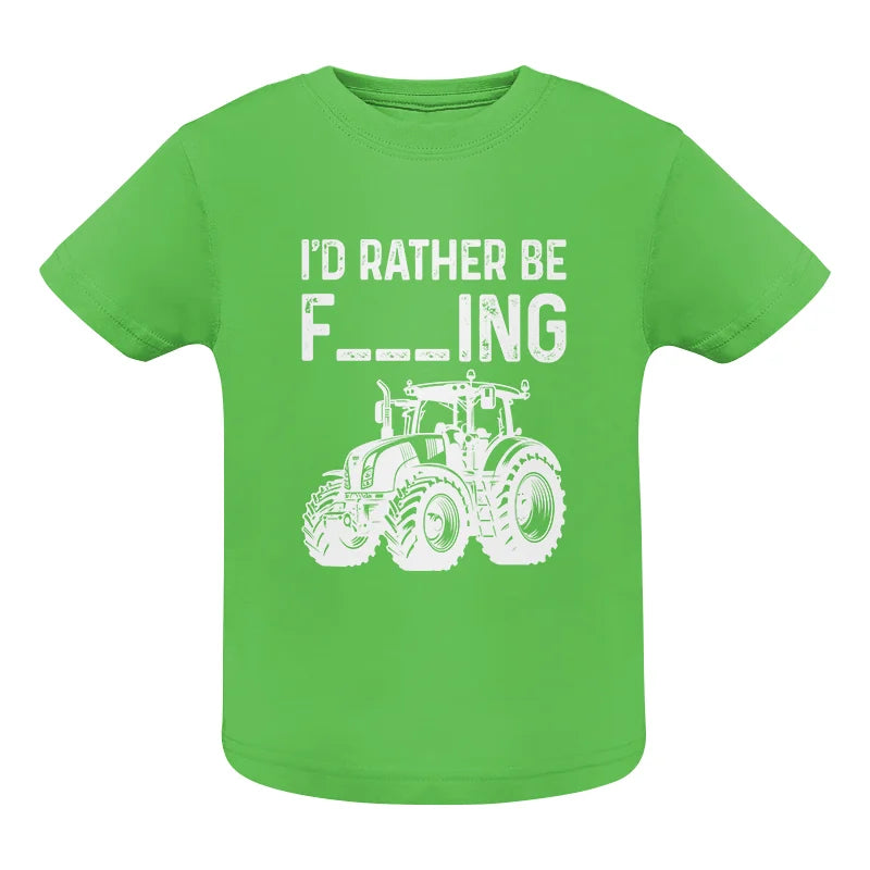 Image of Funny I Would Rather Be Farming Tractor 2 - Infant Fine Jersey Tee