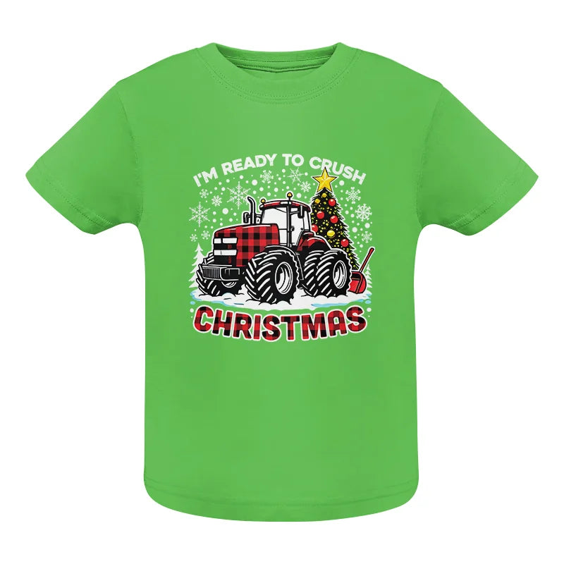 I'm Ready To Crush Christmas - Infant Fine Jersey Tee