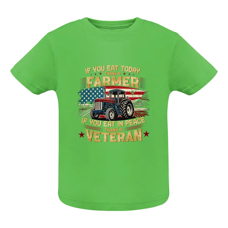 If You Eat Today Thank a Farmer If You Eat in Peace Thank a Veteran - Infant Fine Jersey Tee