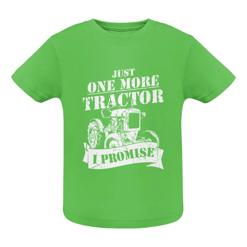 Just One More Tractor I Promise Farmers Farming Farm - Infant Fine Jersey Tee