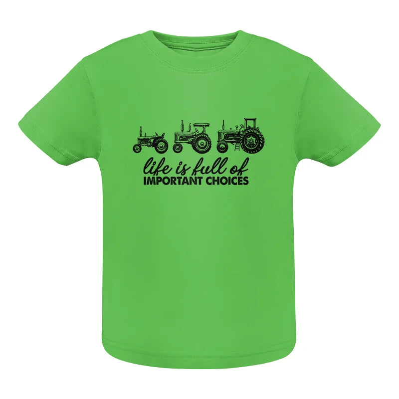 Life Is Full Of Important Choices 10 - Infant Fine Jersey Tee