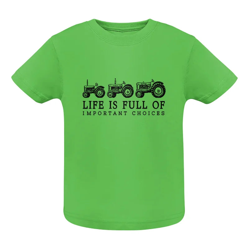 Life Is Full Of Important Choices 13 - Infant Fine Jersey Tee