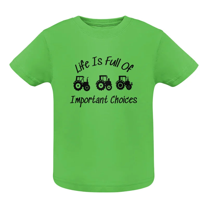 Life Is Full Of Important Choices 15 - Infant Fine Jersey Tee