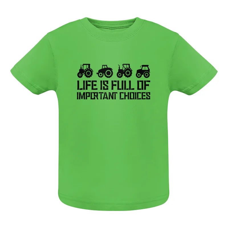 Life Is Full Of Important Choices 20 - Infant Fine Jersey Tee