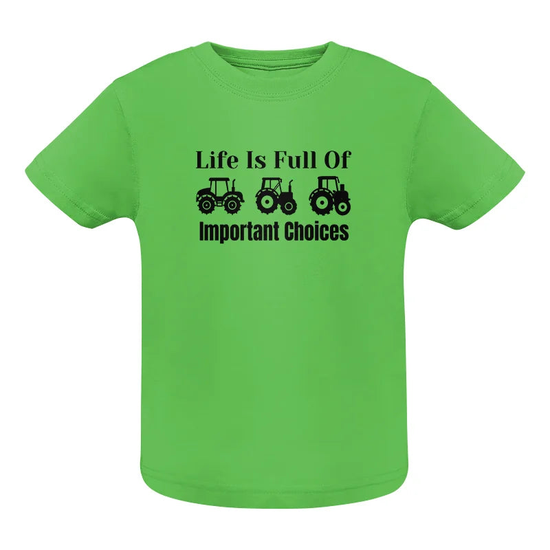 Image of Life Is Full Of Important Choices 22 - Infant Fine Jersey Tee