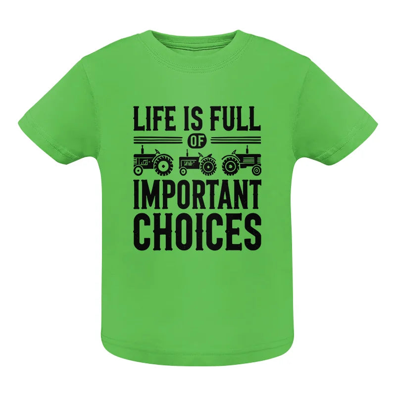 Life Is Full Of Important Choices 26 - Infant Fine Jersey Tee