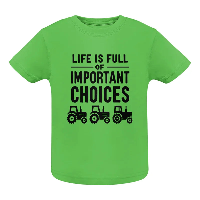 Image of Life Is Full Of Important Choices 27 - Infant Fine Jersey Tee