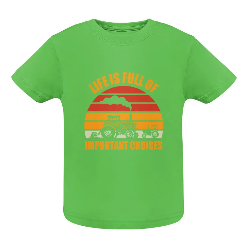 Life Is Full Of Important Choices 32 - Infant Fine Jersey Tee