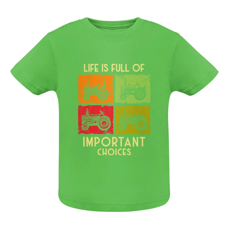 Life Is Full Of Important Choices 33 - Infant Fine Jersey Tee