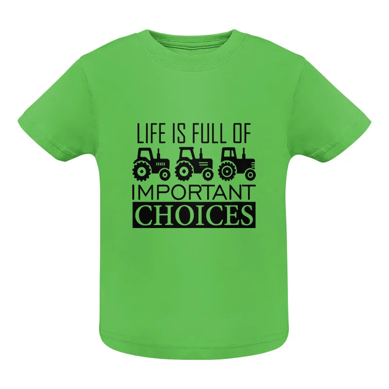 Life Is Full Of Important Choices 35 - Infant Fine Jersey Tee