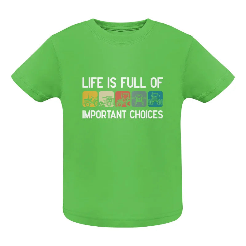 Life Is Full Of Important Choices 40 - Infant Fine Jersey Tee