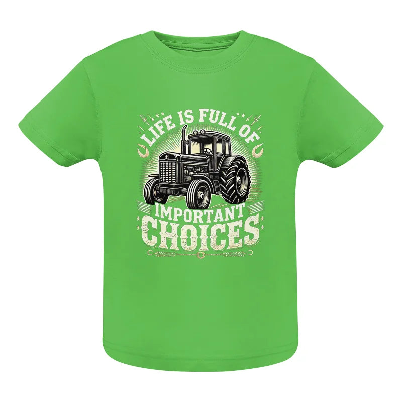 Life Is Full Of Important Choices 5 - Infant Fine Jersey Tee