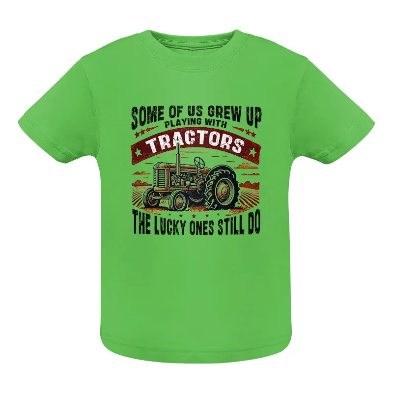 Some Of Us Grew Up Playing With Tractors 2 - Infant Fine Jersey Tee