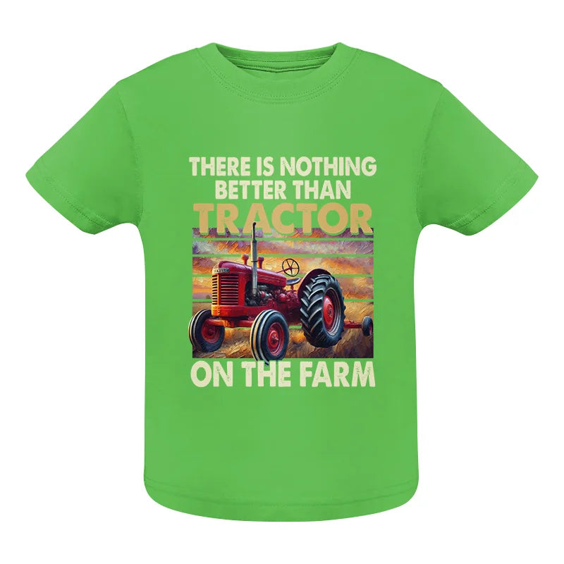 Image of There Is Nothing Better Than Tractor On The Farm 1 - Infant Fine Jersey Tee