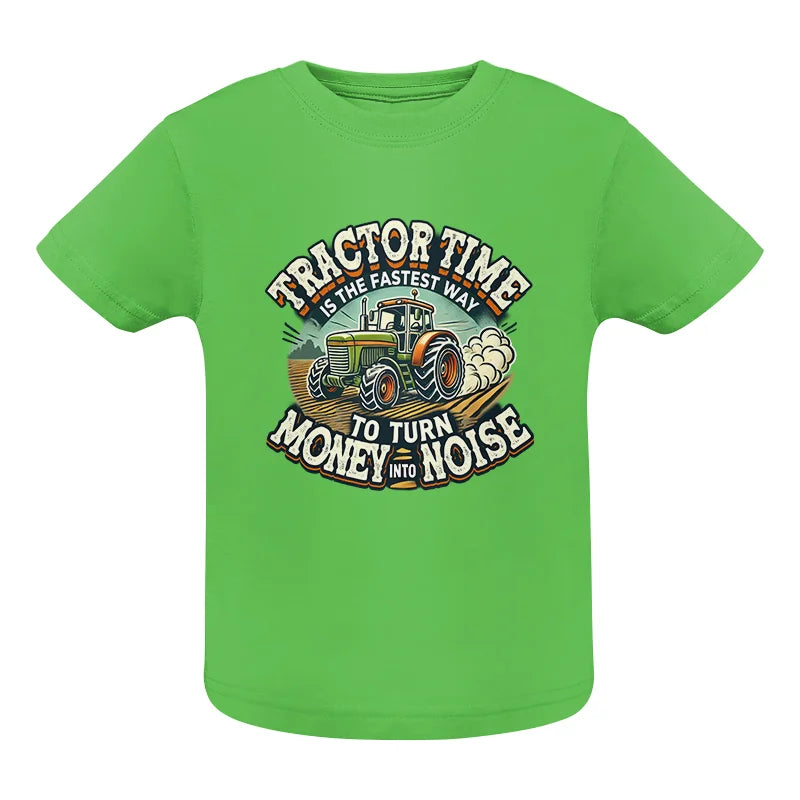 Tractor Time To Turn Money Into Noise - Infant Fine Jersey Tee