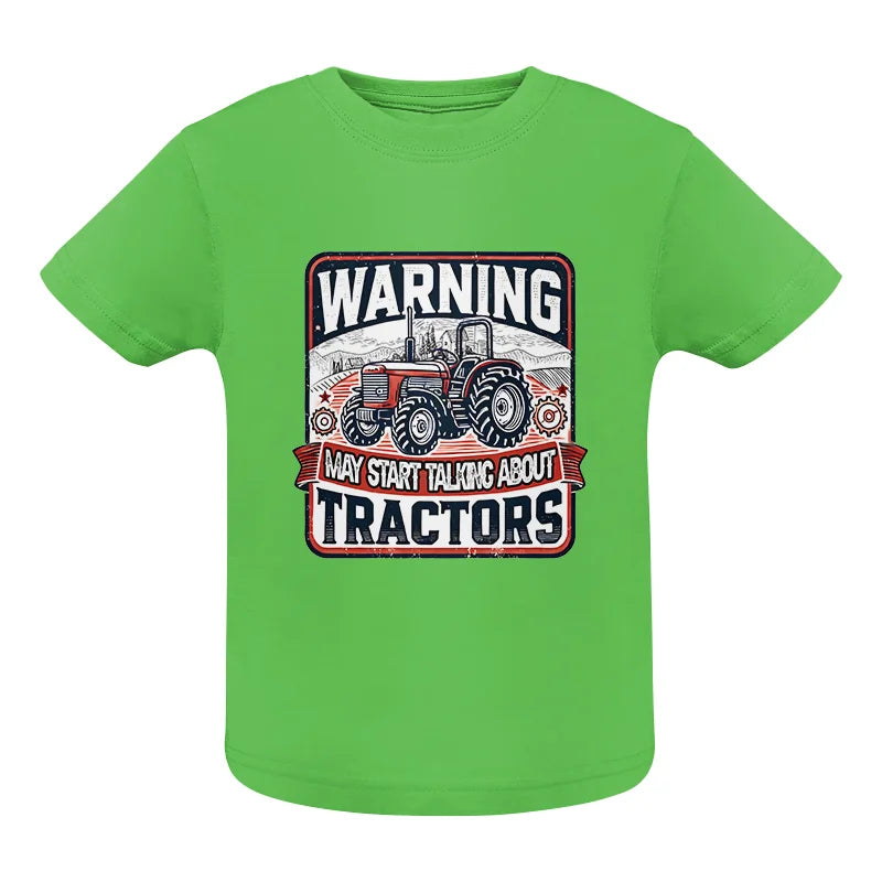 Warning May Start Talking About Tractors - Infant Fine Jersey Tee