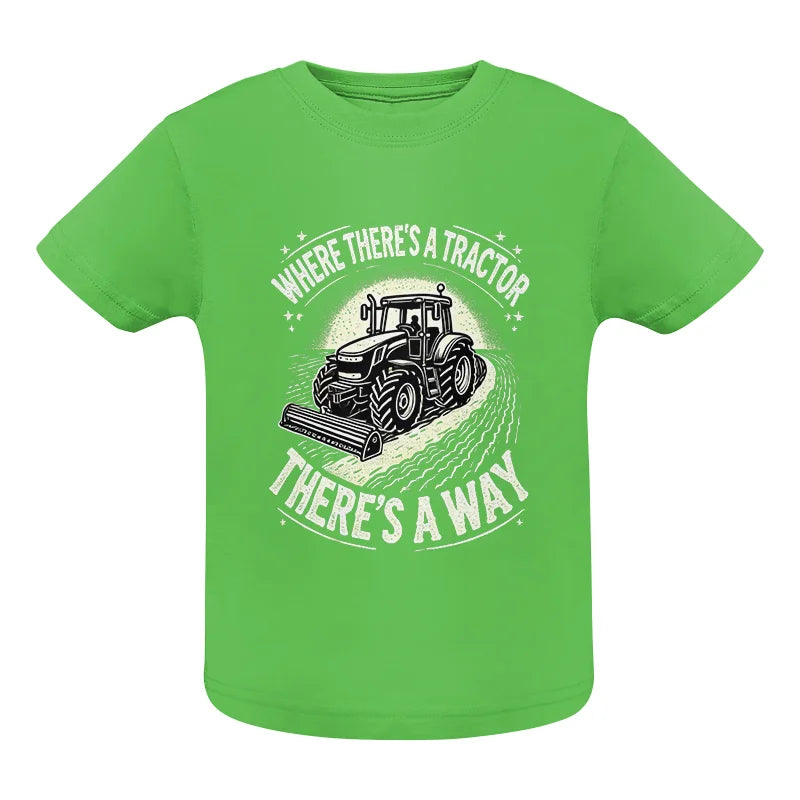 Where There's A Tractor There's A Way 1 - Infant Fine Jersey Tee