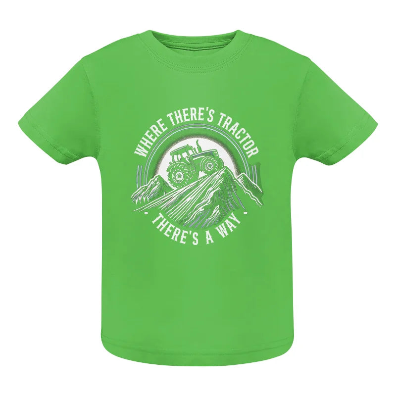 Where There's A Tractor There's A Way 4 - Infant Fine Jersey Tee