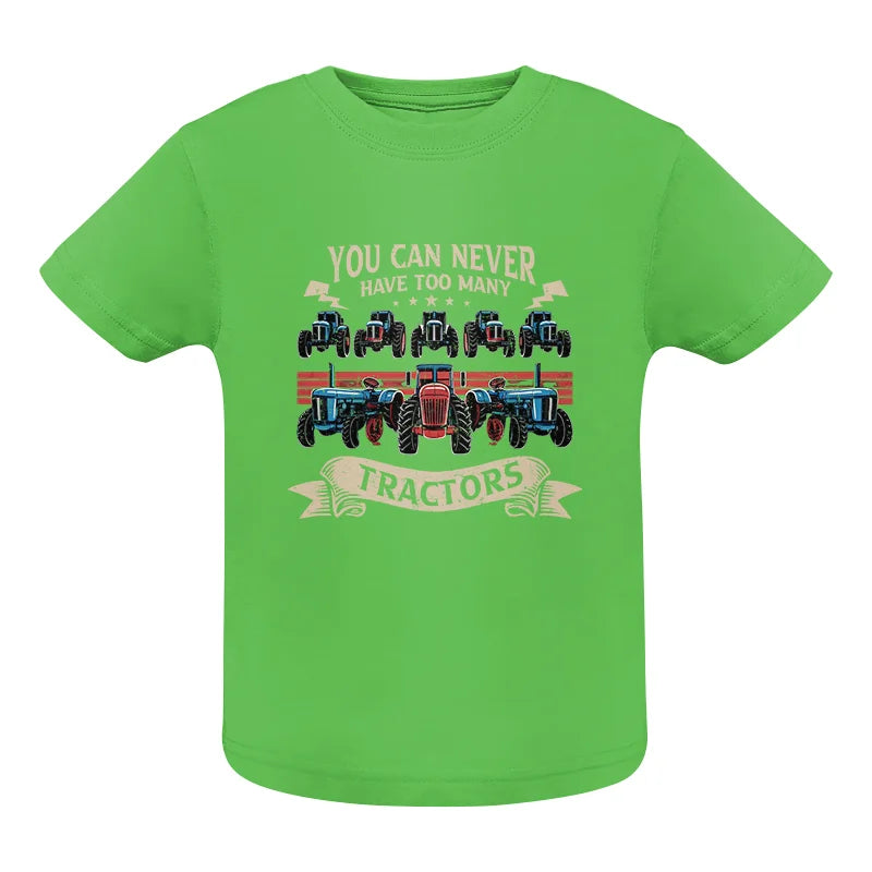 You Can Never Have Too Many Tractor - Infant Fine Jersey Tee