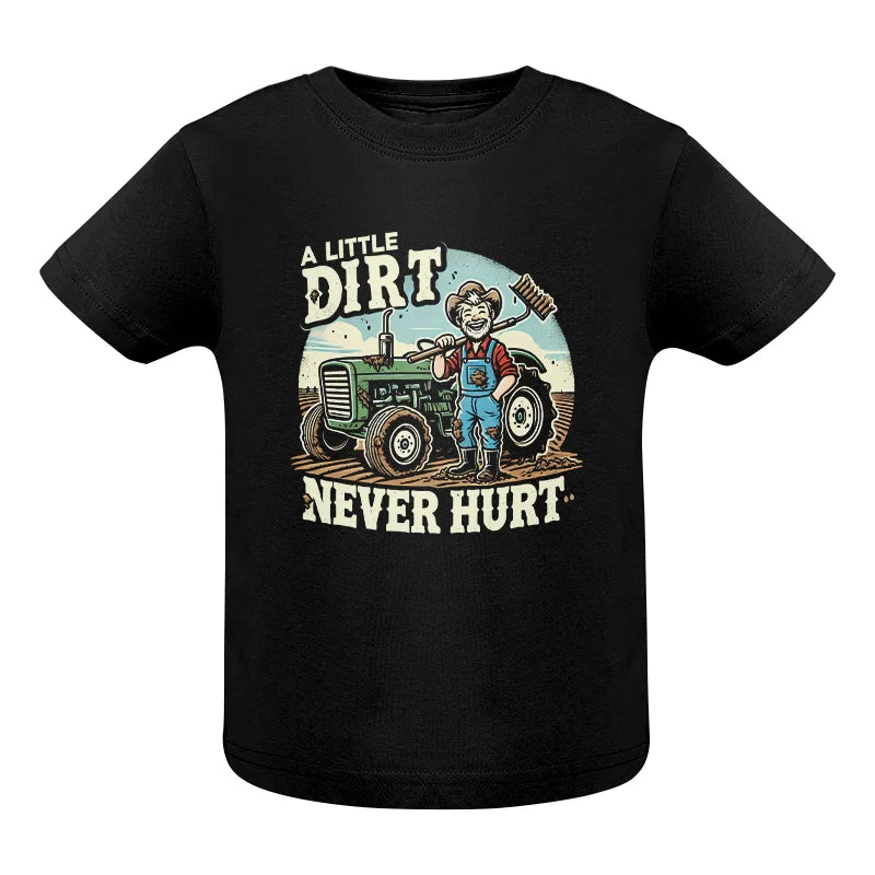 A Little Dirt Never Hurt 1 - Infant Fine Jersey Tee