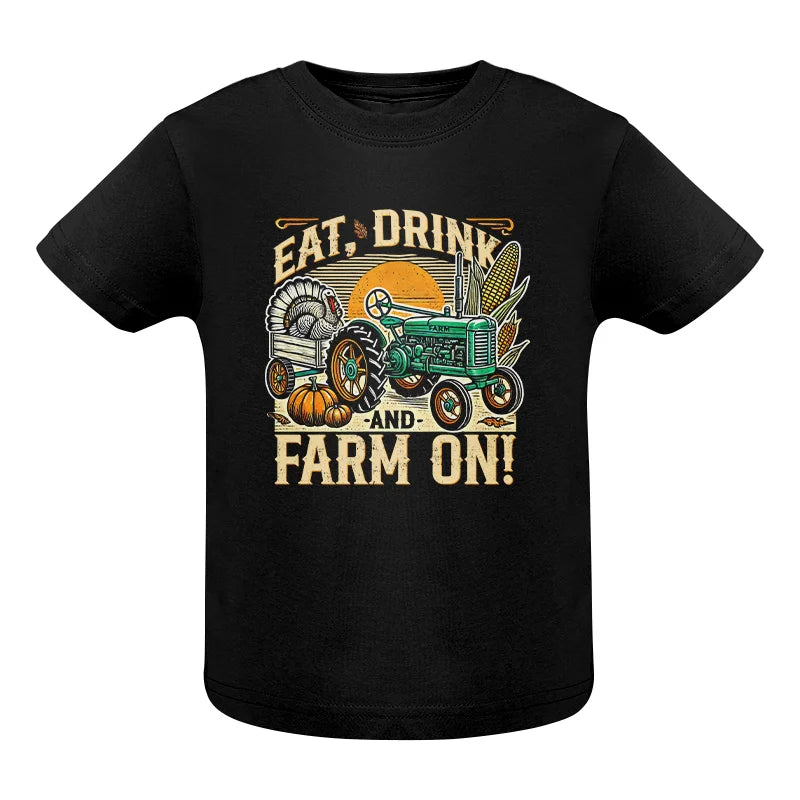 Eat Drink and Farm On - Infant Fine Jersey Tee