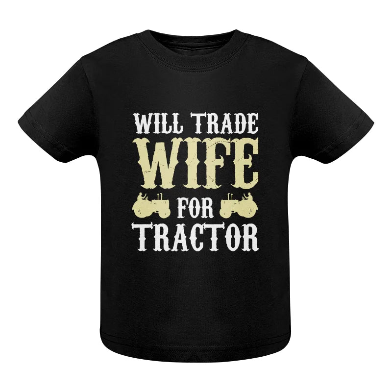 Funny Will Trade Wife For Tractor - Infant Fine Jersey Tee