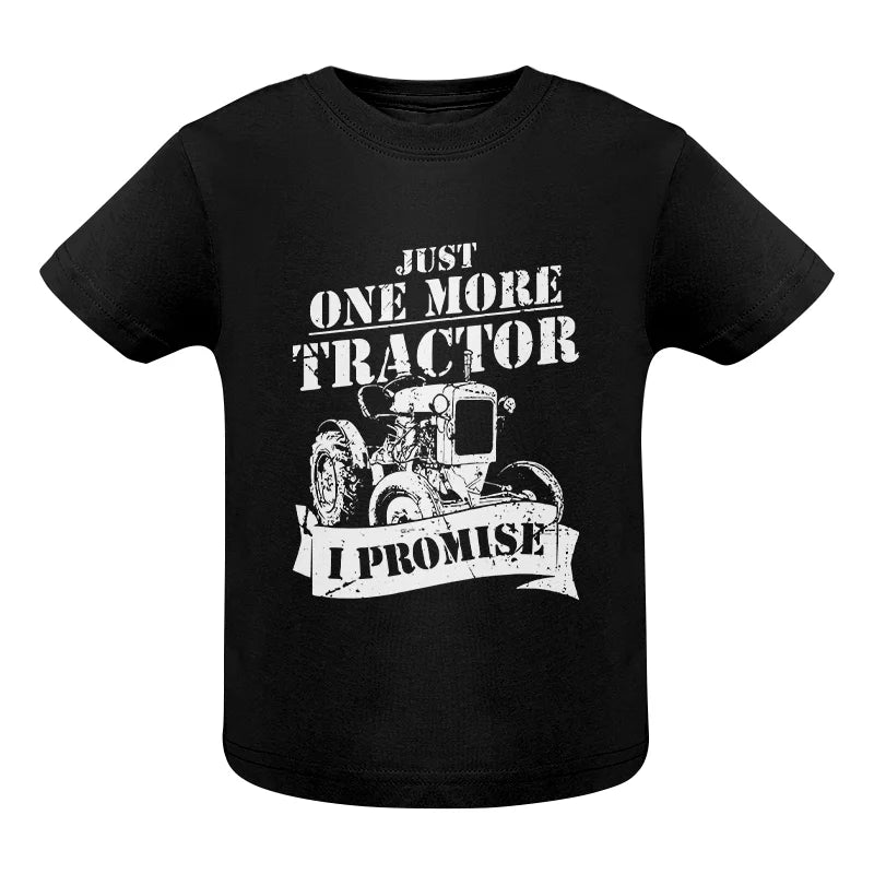 Image of Just One More Tractor I Promise Farmers Farming Farm - Infant Fine Jersey Tee