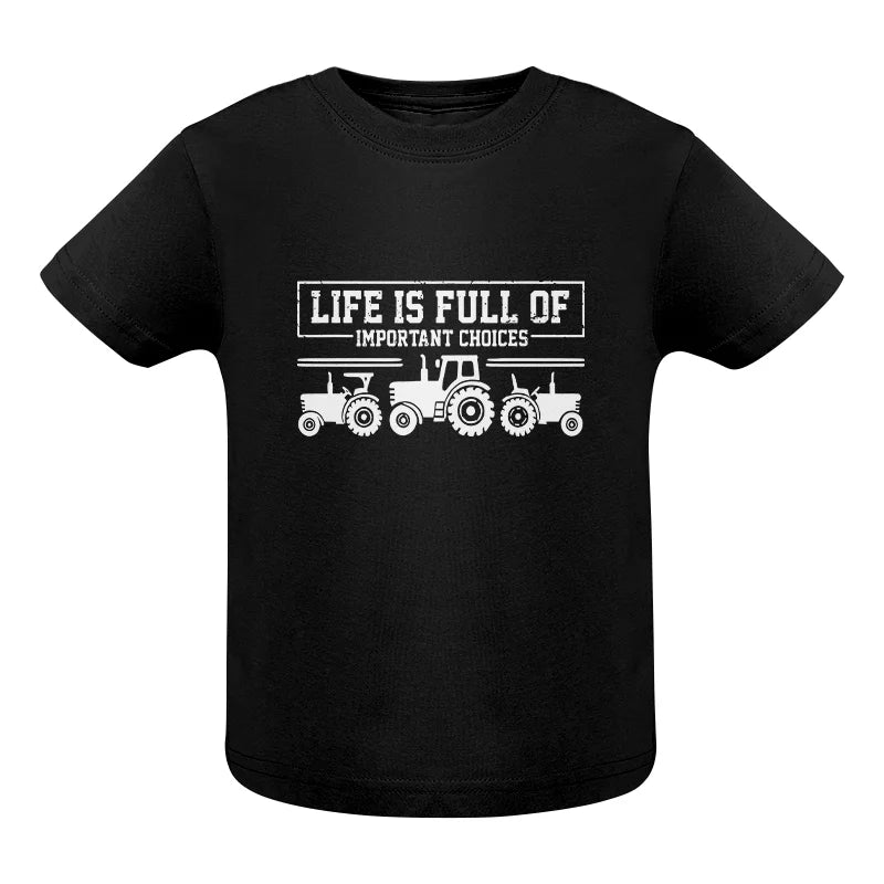 Image of Life Is Full Of Important Choices 31 - Infant Fine Jersey Tee