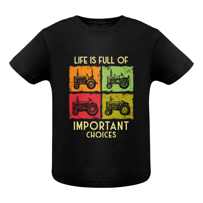 Image of Life Is Full Of Important Choices 33 - Infant Fine Jersey Tee