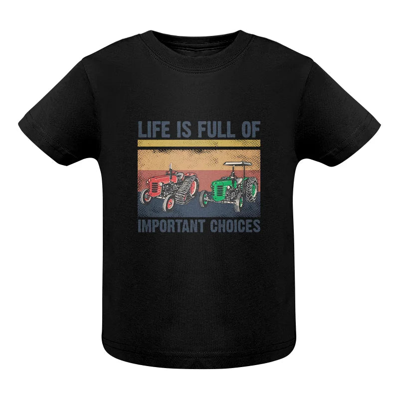 Image of Life Is Full Of Important Choices 37 - Infant Fine Jersey Tee