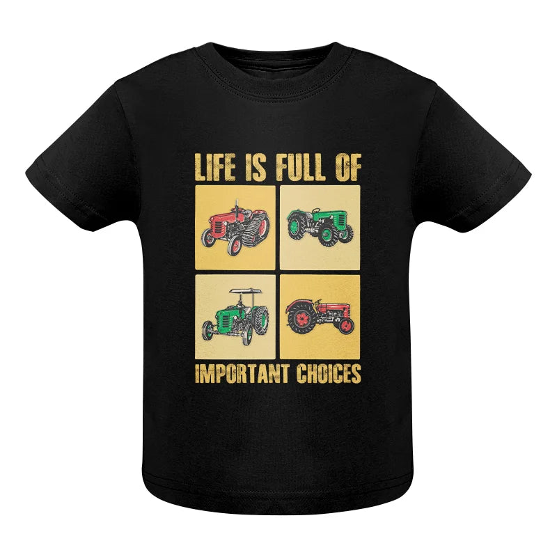 Image of Life Is Full Of Important Choices 38 - Infant Fine Jersey Tee