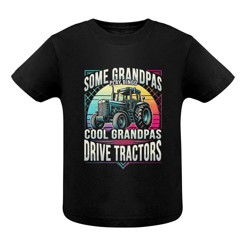 Image of Some Grandpas Play Bingo_Cool Grandpas Drive Tractors - Infant Fine Jersey Tee