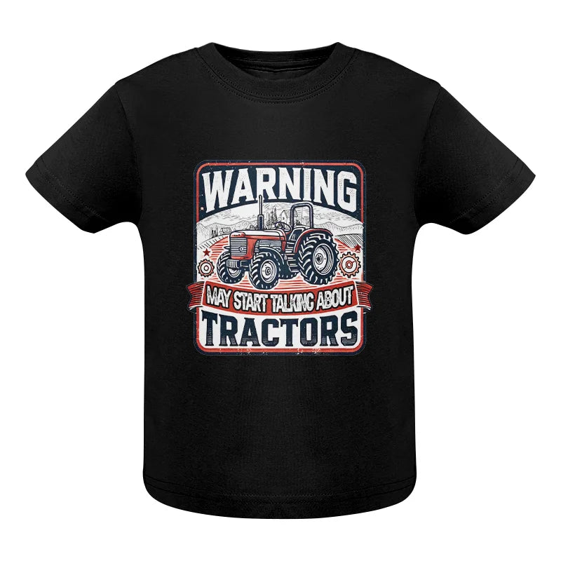 Warning May Start Talking About Tractors - Infant Fine Jersey Tee