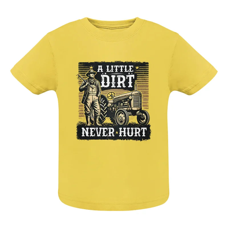 A Little Dirt Never Hurt 2 - Infant Fine Jersey Tee