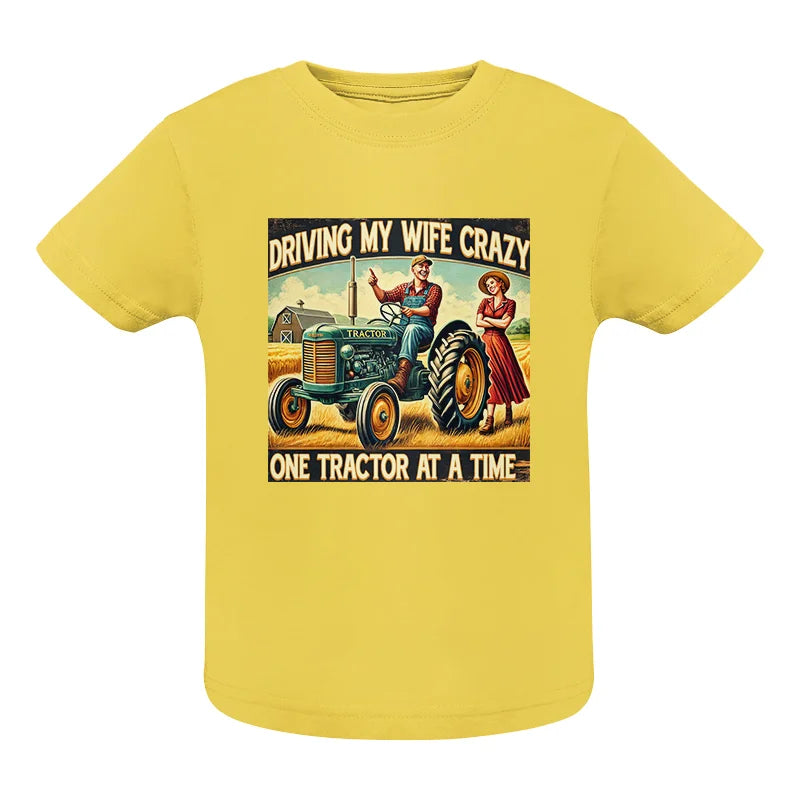 Driving My Wife Crazy One Tractor At A Time - Infant Fine Jersey Tee