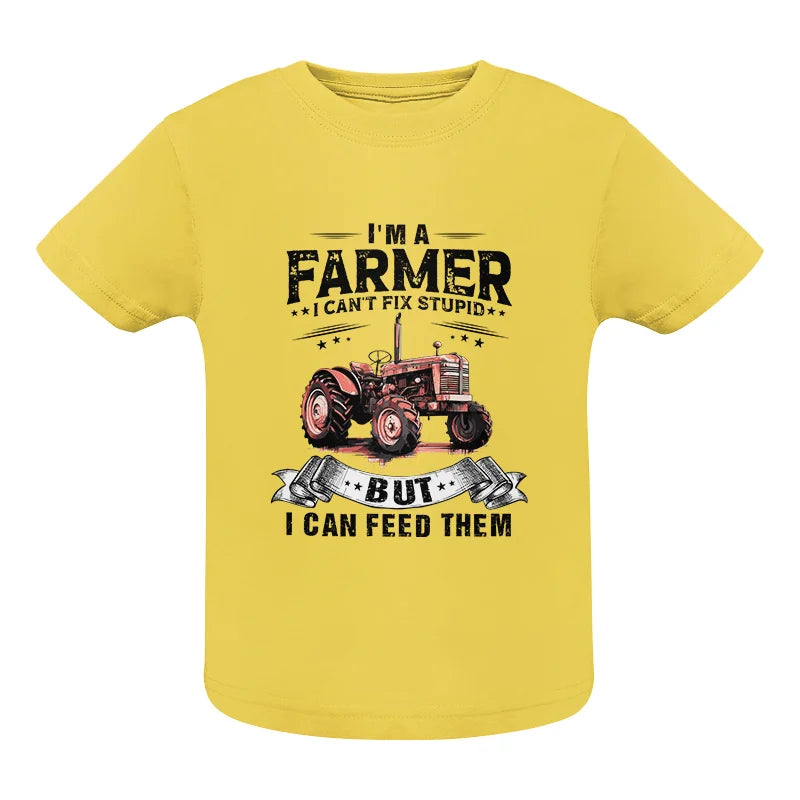 Image of Farmer Can't Fix Stupid - Infant Fine Jersey Tee