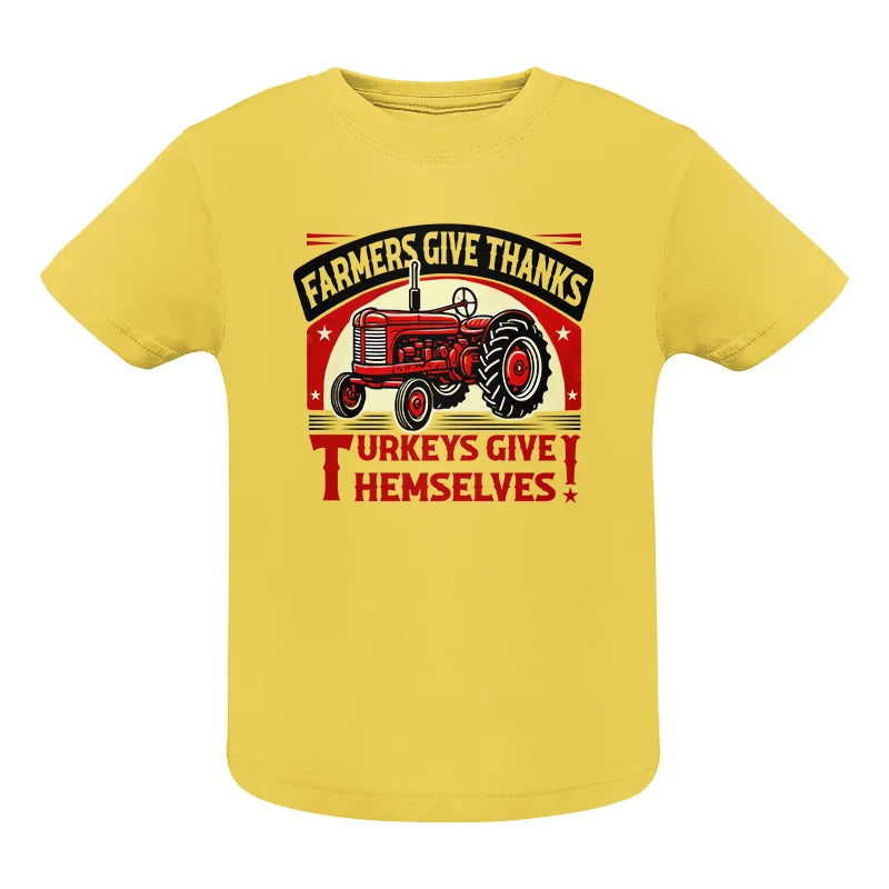 Farmers Give Thanks Turkeys Give Themselves 2 - Infant Fine Jersey Tee