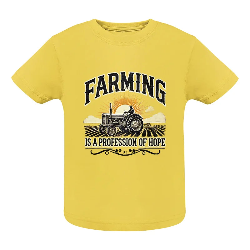 Farming Is A Profession Of Hope 1 - Infant Fine Jersey Tee